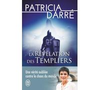 La Révélation Des Templiers - Une Vérité Oubliée Contre Le Chaos Du Monde