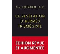 La Révélation d'Hermès Trismégiste: Édition définitive, revue et corrigée