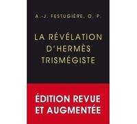 La Révélation d'Hermès Trismégiste Édition définitive, revue et corrigée - André-Jean Festugière - Belles Lettres - relié - Etude