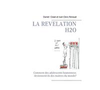 La révélation H2O: Comment des adolescents boutonneux deviennent-ils des maitres du monde?