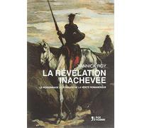 La révélation inachevée - le personnage à l'épreuve de la vérité romanesque