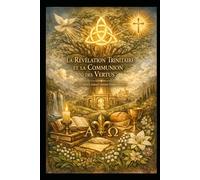 La Révélation Trinitaire et la Communion des Vertus: Cycle des Communions Spirituelles