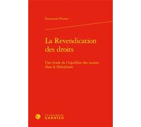 La Revendication des droits Une étude de l'équilibre des raisons dans le libéralisme - Emmanuel Picavet - Classiques Garnier - relié - Etude