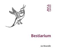 La Reverdie - Bestiarium: Animals & Nature in Medieval Music