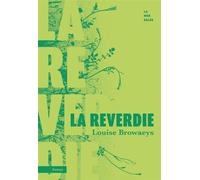 La Reverdie - Louise Browaeys - La Mer Salee Eds - broché - Roman