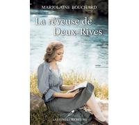 La rêveuse des Deux-Rives - Marjolaine Bouchard - Les Editeurs Reunis - broché - Roman