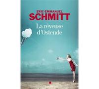 Éric-Emmanuel Schmitt – La Rêveuse d'Ostende – Roman – Broché – Les Éditions Albin Michel