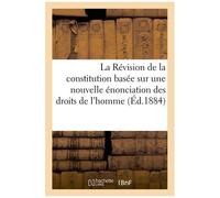 La Révision De La Constitution Basée Sur Une Nouvelle Énonciation Des Droits De L'homme