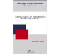 Virginie Larribau-Terneyre – La révision des lois de bioéthique – Loi n°2011-814 – Broché