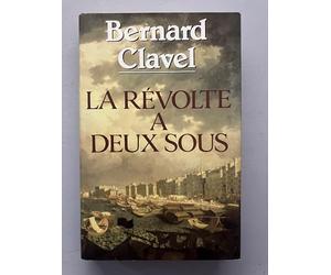 La révolte à deux sous / Clavel, Bernard / Réf47067
