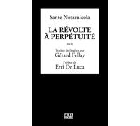 La révolte à perpétuité - Sante Notarnicola - D'en Bas - broché - Récit