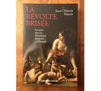 La révolte brisée: Femmes dans la Révolution française et l'Empire