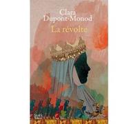 La révolte Clara Dupont-Monod (Auteur)
