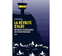 La révolte d'Albi - réfugiés climatiques : un futur possible