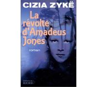 La Révolte d'Amadeus Jones - Cizia Zykë - Rocher Eds Du - broché - Roman