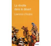 Thomas Edward Lawrence – La révolte dans le désert – 1916-1918 – Poche