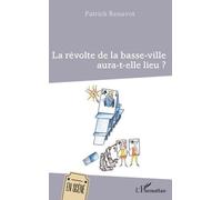La Révolte De La Basse-Ville Aura-T-Elle Lieu ?