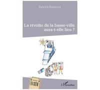 La Révolte De La Basse-Ville Aura-T-Elle Lieu ?