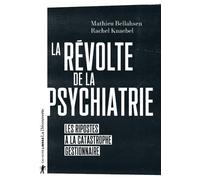 La révolte de la psychiatrie - Les ripostes à la catastrophe gestionnaire - Mathieu Bellahsen - La découverte - broché - Essai