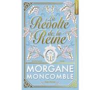La Révolte de la Reine Morgane Moncomble (Auteur)