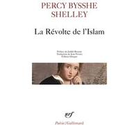 La Révolte de l'Islam Percy Bysshe Shelley (Auteur), Judith Brouste (Préface), Jean Pavans (Traduction)