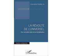 La Révolte de l'Universel Pour une autre vision de la mondialisation - Rabby Sy Hamdou - L'harmattan - broché - Essai