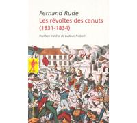 La révolte des canuts (1831-1834) - Fernand Rude - La découverte - Poche - Essai