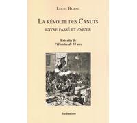 La Révolte Des Canuts - Entre Passé Et Avenir - Extraits De L'histoire De 10 Ans
