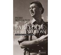 La révolte des centurions Un officier au putsch d'Alger - Pierre Montagnon - Du Toucan Eds - broché - Essai
