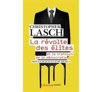 La Révolte des élites Et la trahison de la démocratie - Christopher Lasch - Flammarion - Poche - Etude