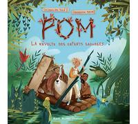 La Révolte des enfants sauvages – Tome 1 : Pom – Les Éditions Albin Michel