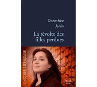 La révolte des filles perdues Dorothée Janin (Auteur)