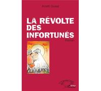 La révolte des infortunés Roman - Ameth Guissé - L'harmattan - broché - Roman
