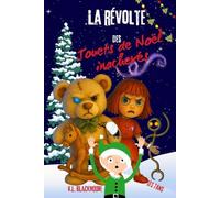 La révolte des Jouets de Noël inachevés: une histoire magique, mystérieuse et légèrement frissonnante pour les 7/12 ans.