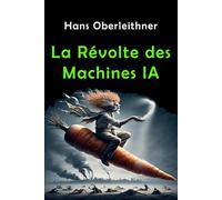 La Révolte des Machines IA: Un regard satirique sur l'avenir