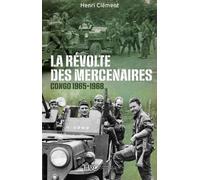 La révolte des mercenaires: Tshombe contre Mobutu (1965-1968)