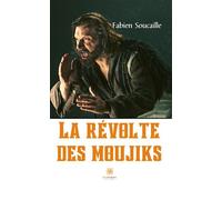 La révolte des moujiks - Fabien Soucaille - Le Lys Bleu - broché - Nouvelles