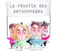 La Révolte des personnages Gwladys Constant (Auteur), KRYSTEL ARZUR (Auteur)