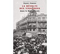 La Révolte des Vignerons dans le Midi viticole: Fresque en 3 actes