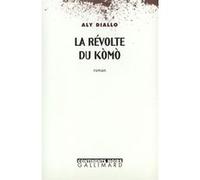 Aly Diallo – La Révolte du Kómó – Roman – Broché (Gallimard)
