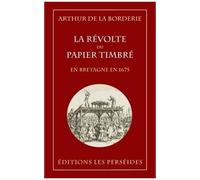 La Révolte Du Papier Timbré En Bretagne En 1675
