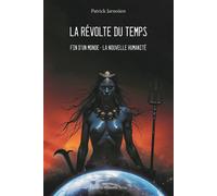 La révolte du temps Fin d'un monde l'humanité du futur - Patrick Jarnoueen - Nouvelle Terre Eds - broché - Essai