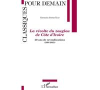 La révolte du zouglou de Côte d'Ivoire 30 ans de revendications (1991-2021) - Germain-Arsène Kadi - L'harmattan - broché - Essai