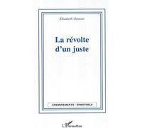 La révolte d'un juste - Elisabeth Ormont - L'harmattan - broché - Essai