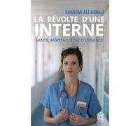 La révolte d'une interne Sabrina-Aurore Ali Benali (Auteur), Christophe Prudhomme (Préface)
