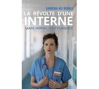 La révolte d'une interne: Santé, hôpital : état d'urgence