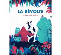 La Révolte - Eduarda Lima - Joie De Lire - broché - Album jeunesse