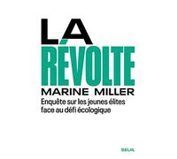 La Révolte: Enquête sur les jeunes élites face au défi écologique