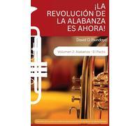 ¡LA REVOLUCIÓN DE LA ALABANZA ES AHORA Volumen 2: ALABANZA: EL PACTO