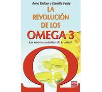 La revolucion de los omega 3/ The Omega-3 Revolution: Las Nuevas Estrellas De La Salud/ The New Health Stars